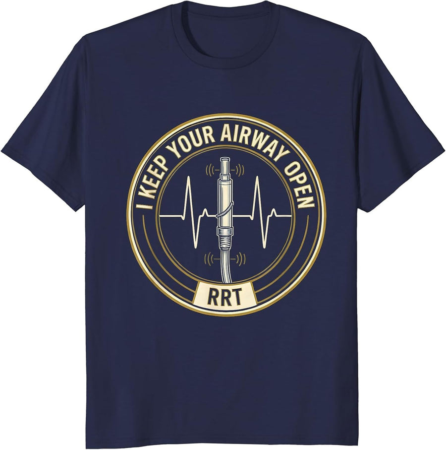 I Keep Your Airway Open RRT Funny Respiratory Therapist T-Shirt - Navy Blue