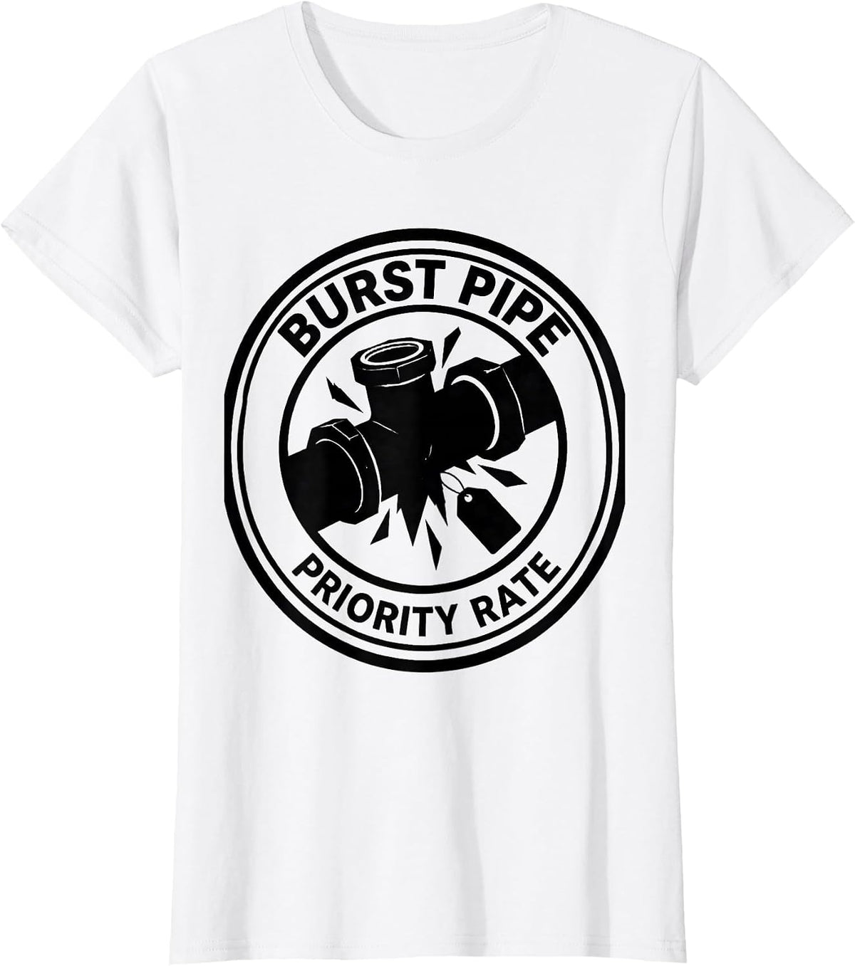 Women's Burst Pipe: Priority Rate Funny Plumber Pipefitter T-Shirt - White