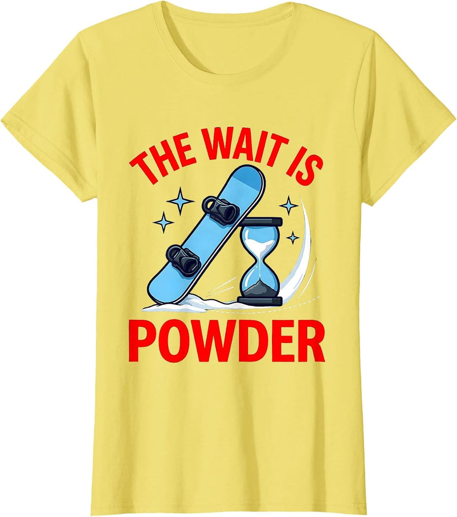 Women's THE WAIT IS POWDER Funny Snowboarder Skiing Snow Season T-Shirt - Lemon Yellow