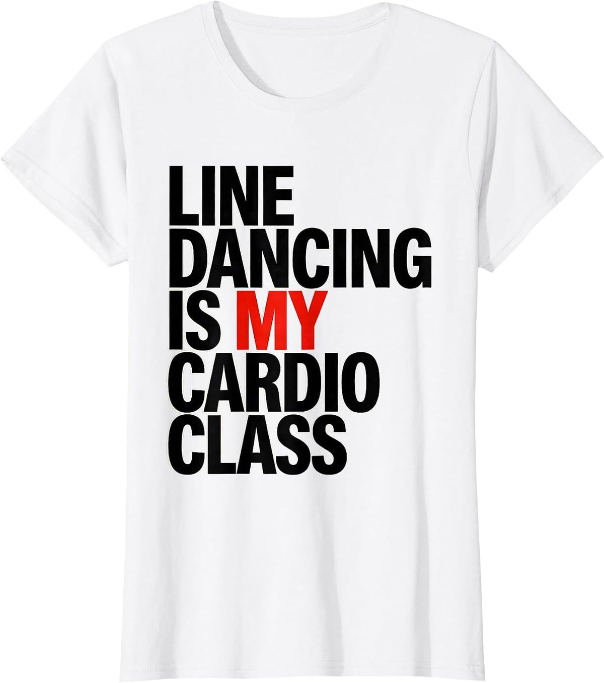 Line Dancing Is My Cardio Class Funny Dancer Humor T-Shirt - White