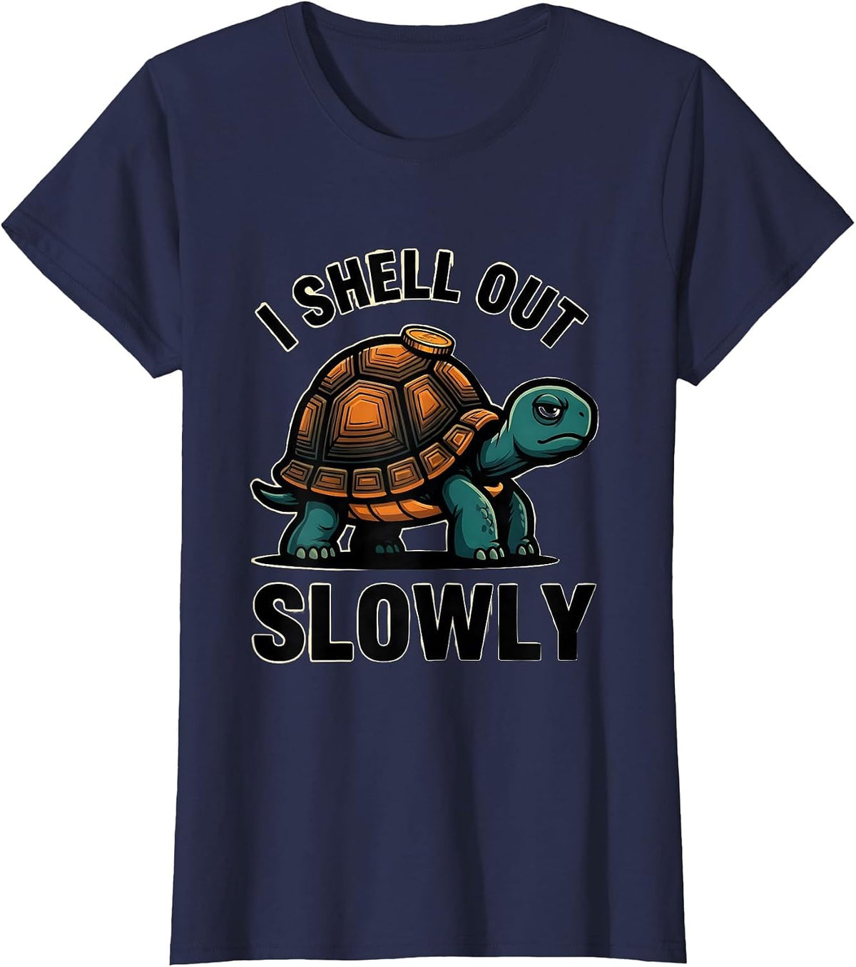 Women's I Shell Out Slowly Funny Tortoise Lover Pet Owner Humor T-Shirt - Navy Blue