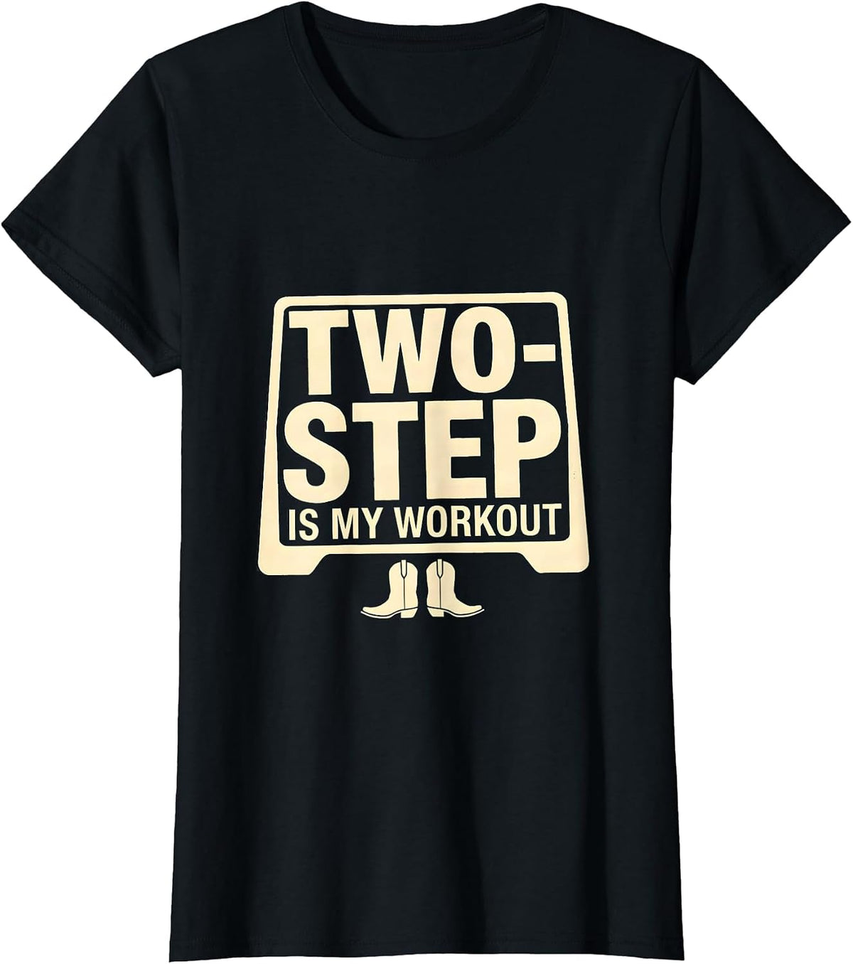 Women's Two-Step Is My Workout Funny Dancer Line Dance Class Gift T-Shirt - Black