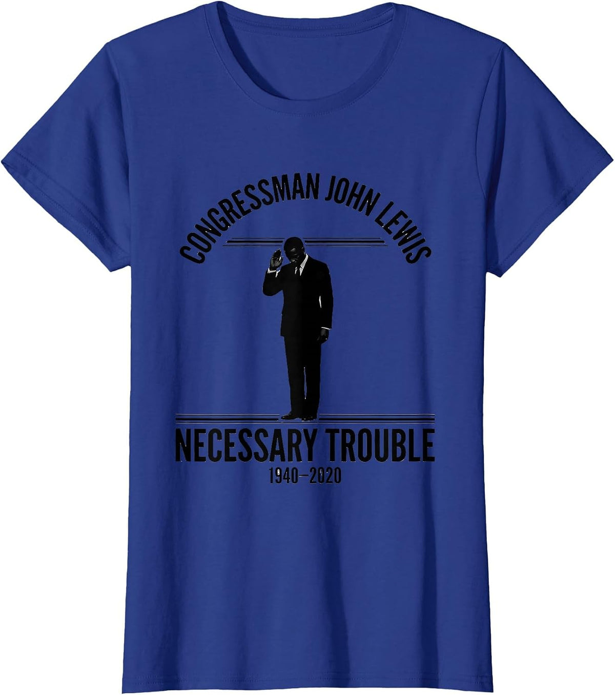 Women's Congressman John Lewis — Necessary Trouble — 1940-2020 T-Shirt - Royal Blue