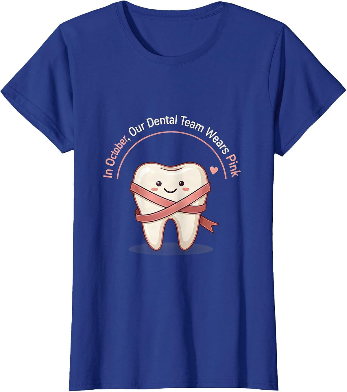 Women's In October, Our Dental Team Wears Pink Cute Dental Breast T-Shirt - Royal Blue
