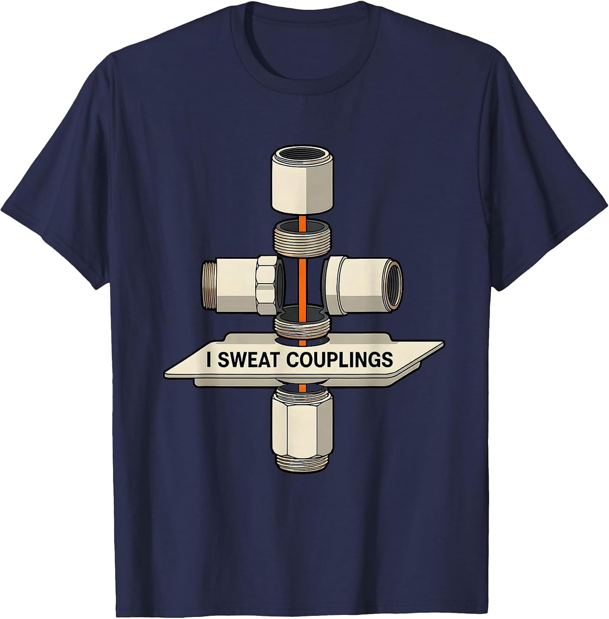 Men's I Sweat Couplings Funny Plumber Pipefitter Trade Humor T-Shirt - Navy Blue