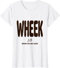 Women's Wheek Means You Are Loved Funny Guinea Pig Owner Cavy Lover T-Shirt - White