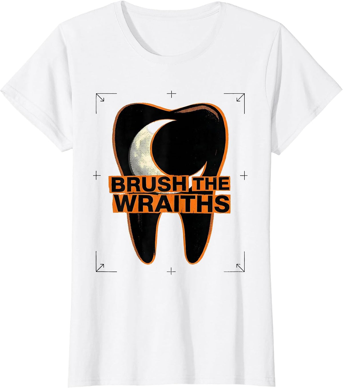 Women's Brush the Wraiths Funny Dentist Halloween Dental Costume T-Shirt - White