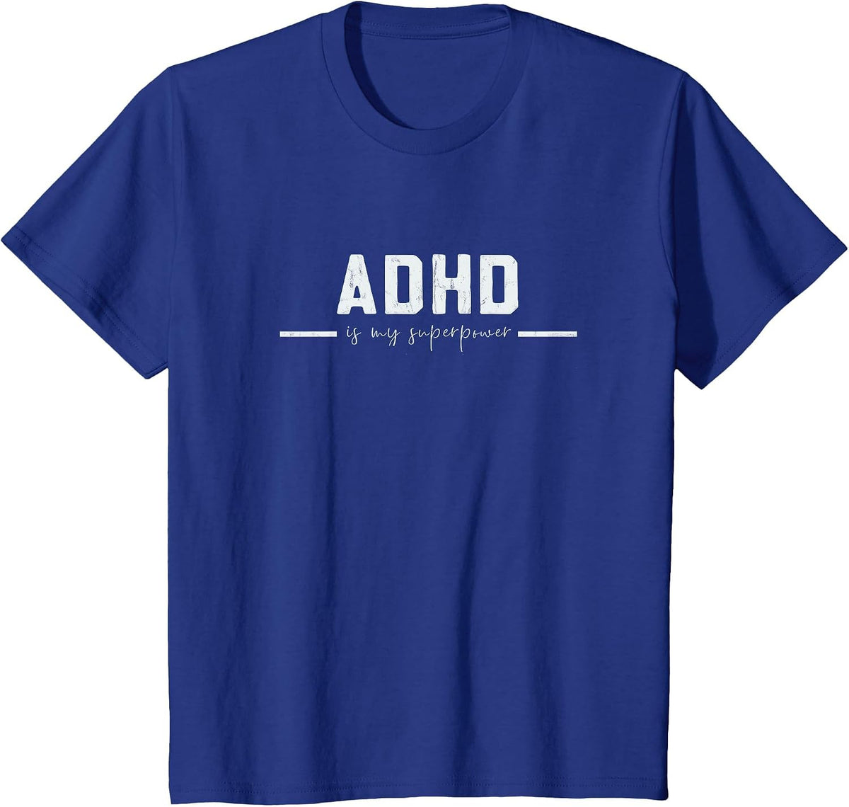 ADHD is My Superpower Vintage Distressed Design T-Shirt - Royal Blue