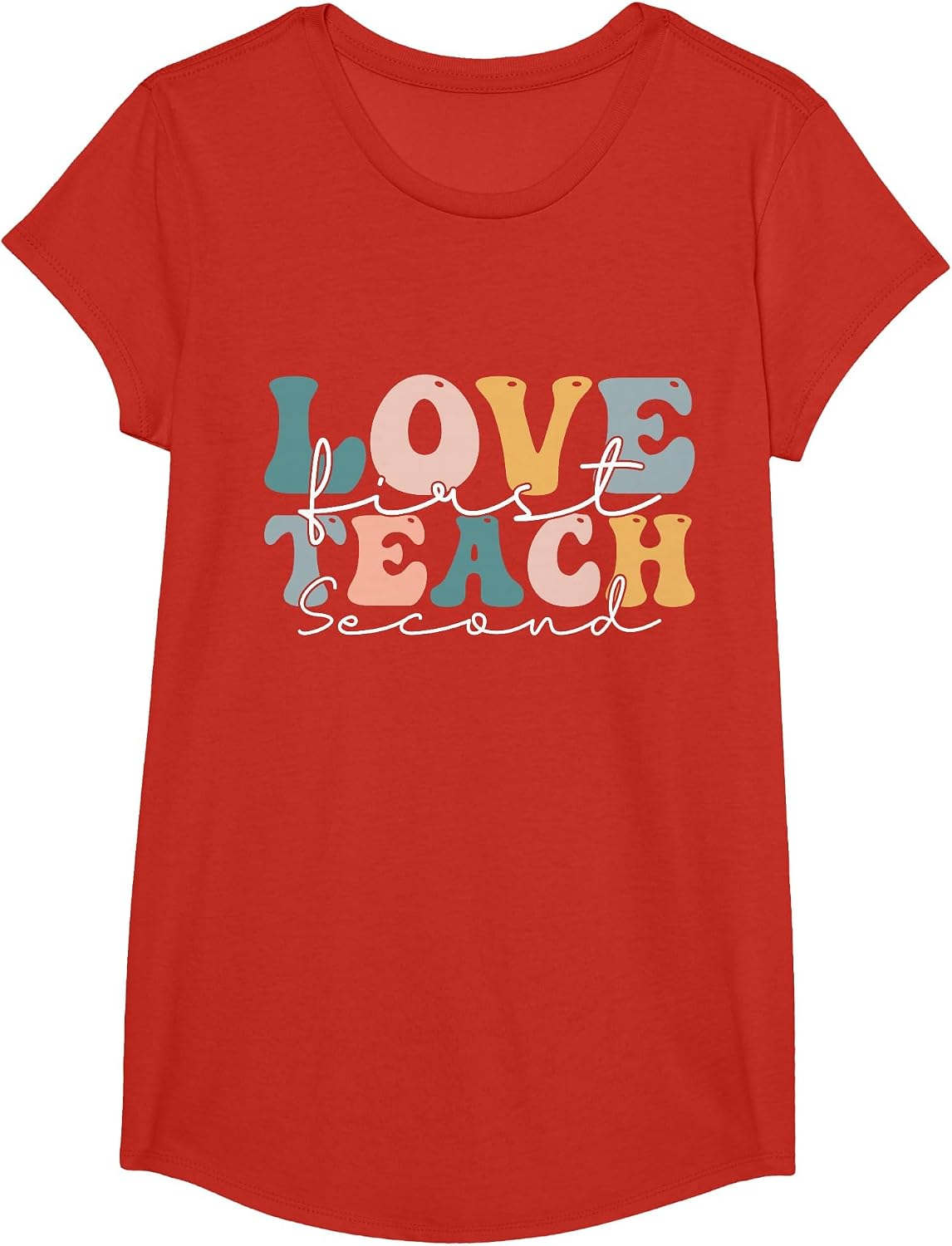 Love First Teach Second School Teacher Appreciation T-Shirt - Girls Red