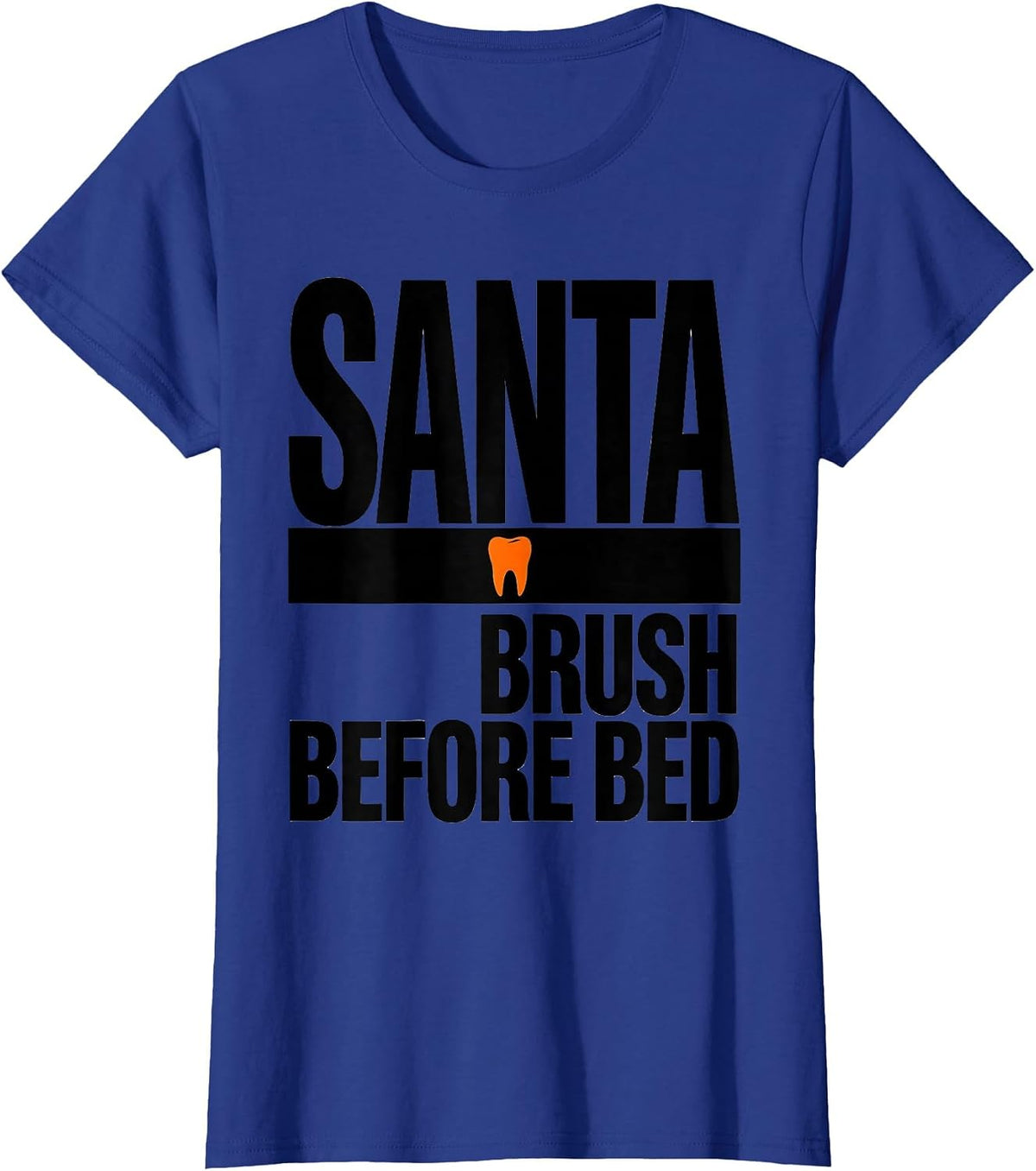 Women's Santa Brush Before Bed Funny Dental Christmas Dentist Dental T-Shirt - Royal Blue