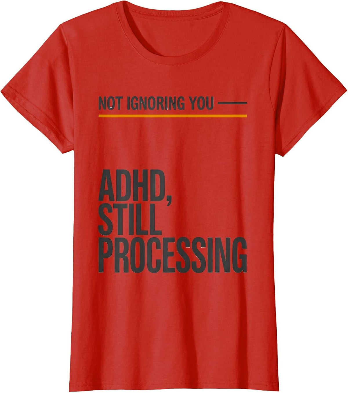 Not Ignoring You — ADHD Still Processing ADHD Awareness T-Shirt - Red