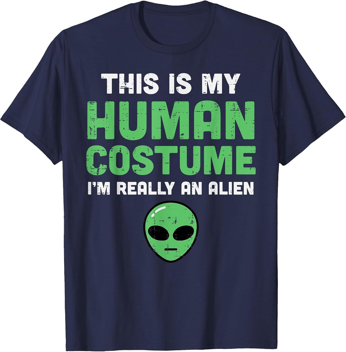 Halloween Human Costume Im Alien Funny Men Women Kids Boys T-Shirt - Navy Blue