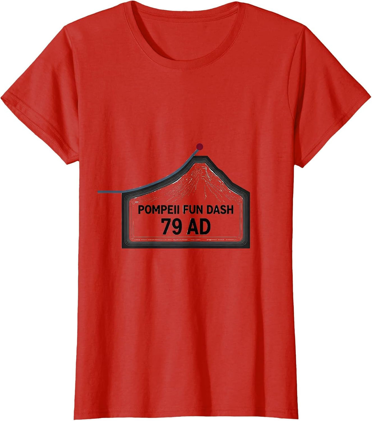 Pompeii Fun Dash 79 AD Geography Volcanology Humor T-Shirt - Red