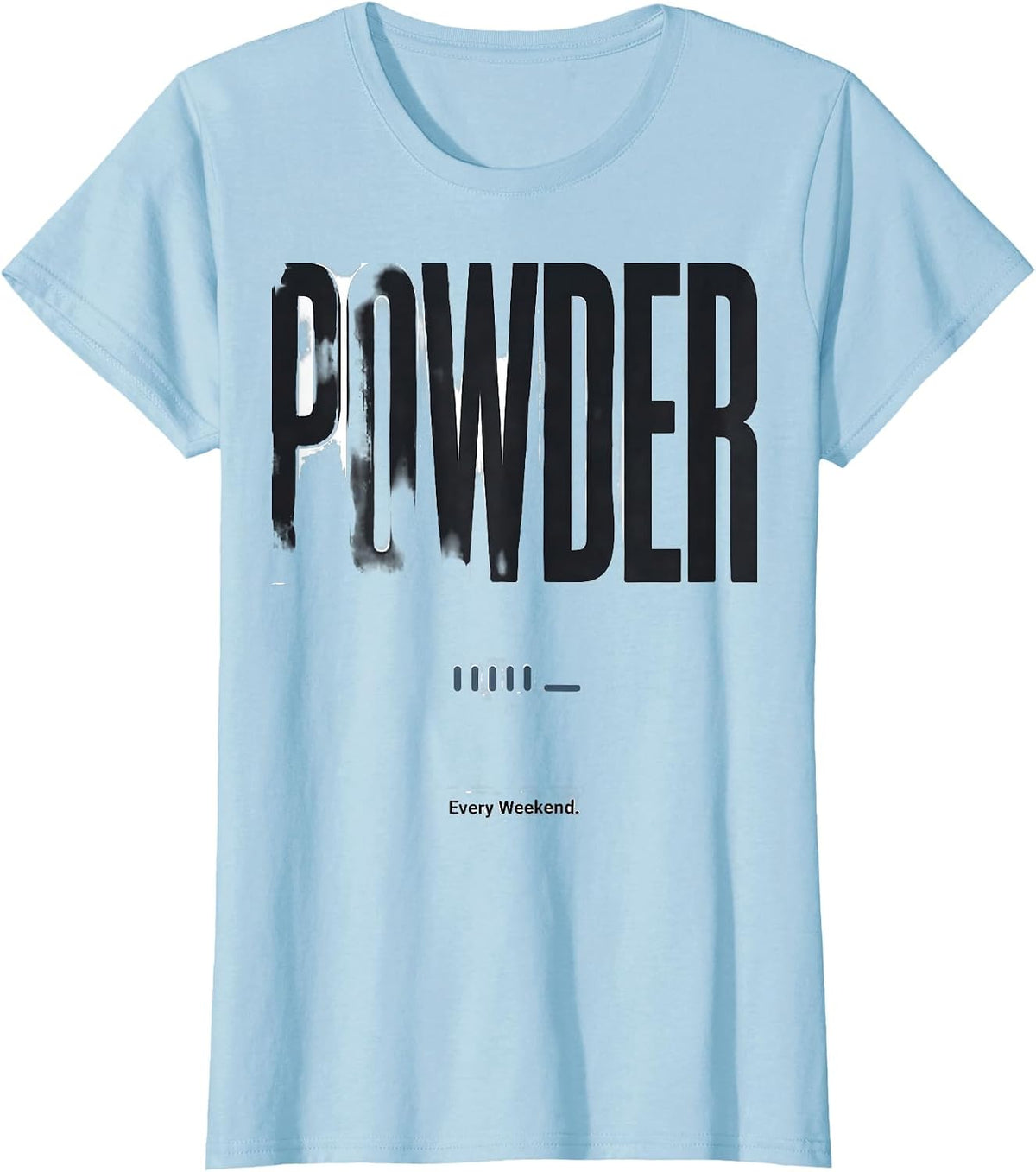 Status: Powder. Every Weekend Funny Ski Dad Snowboarder T-Shirt - Baby Blue