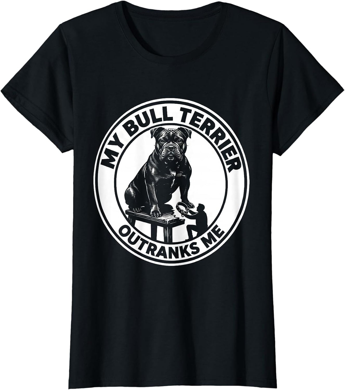 Women's My Bull Terrier Outranks Me Funny Dog Lover Breed Humor T-Shirt - Black