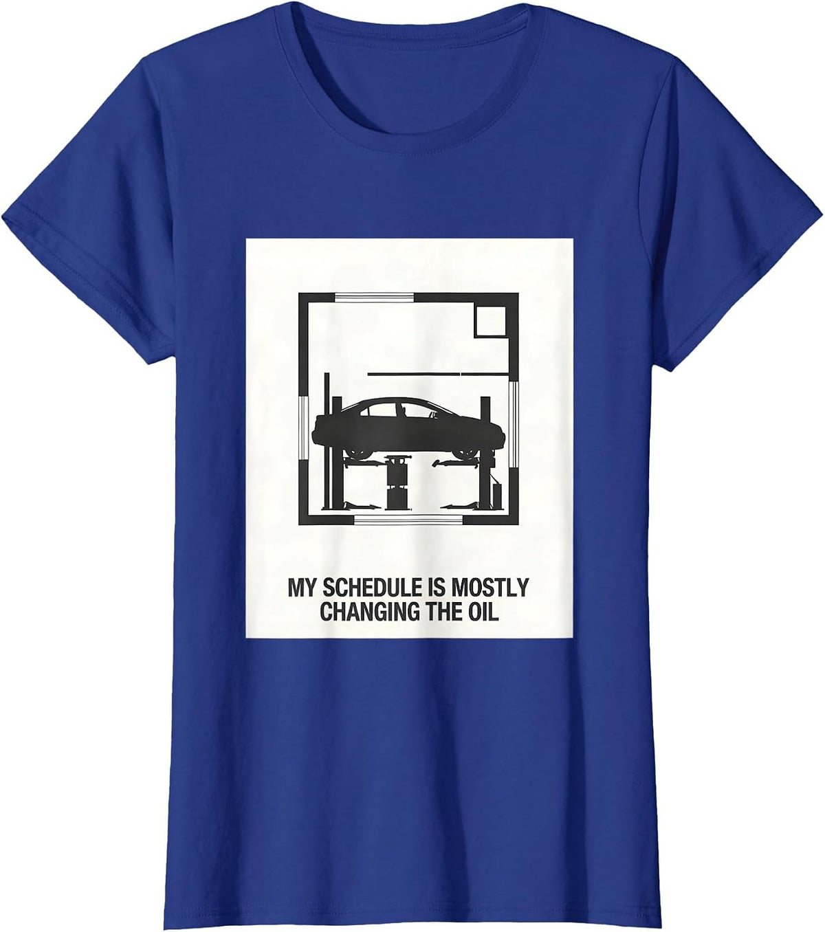 Women's My Schedule Is Mostly Changing The Oil Funny Car Enthusiast T-Shirt - Royal Blue