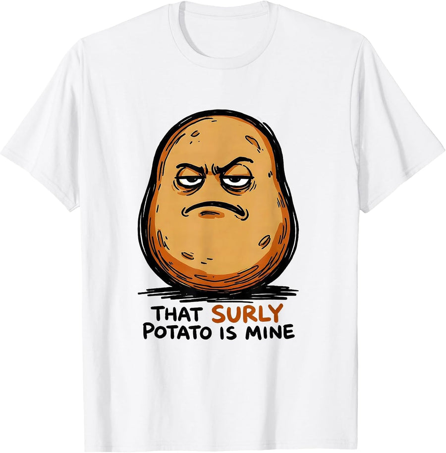 Men's That Surly Potato Is Mine Funny Grouchy Potato Couple T-Shirt - White