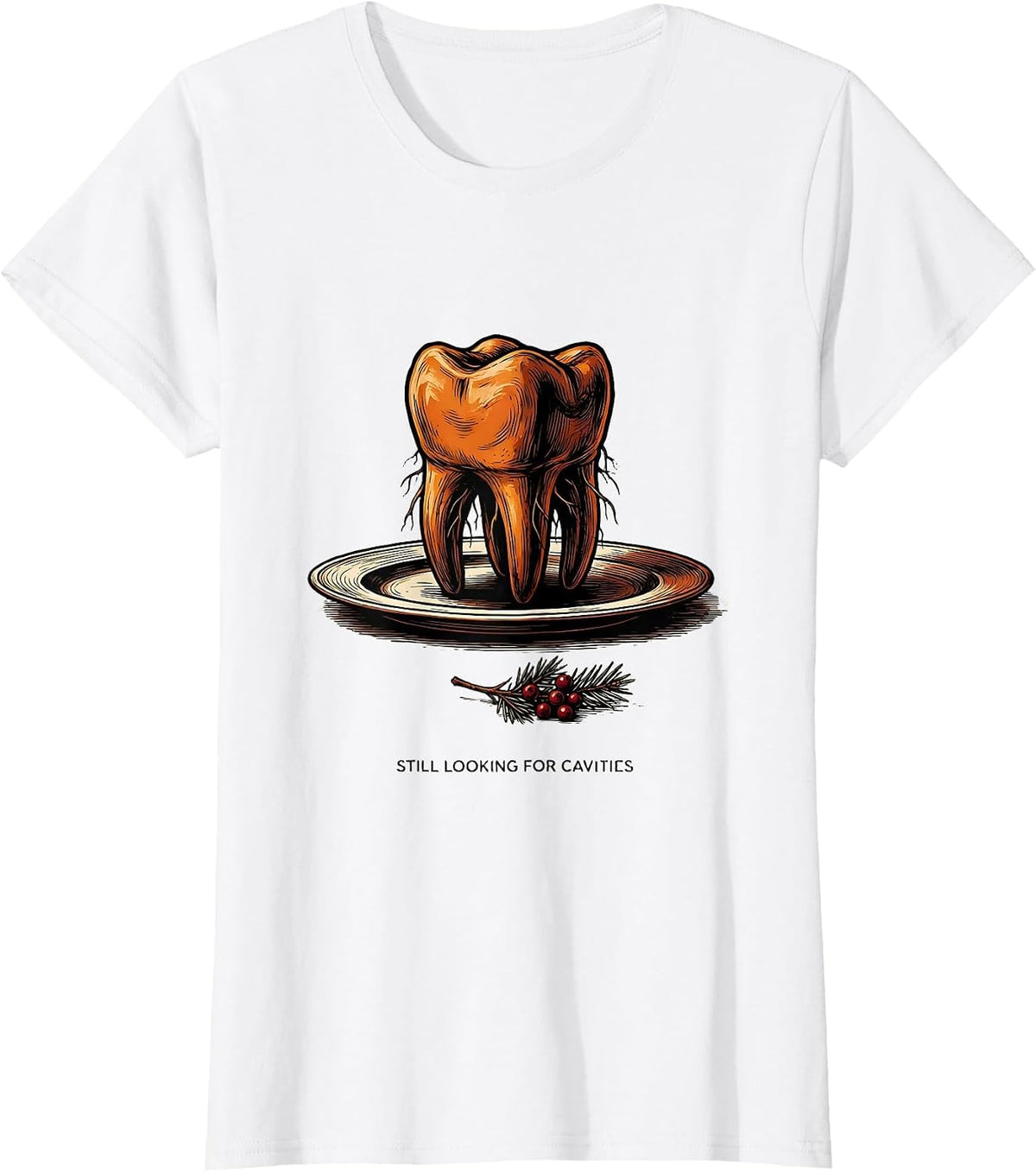 Still Looking For Cavities Funny Dental Office Christmas T-Shirt - White