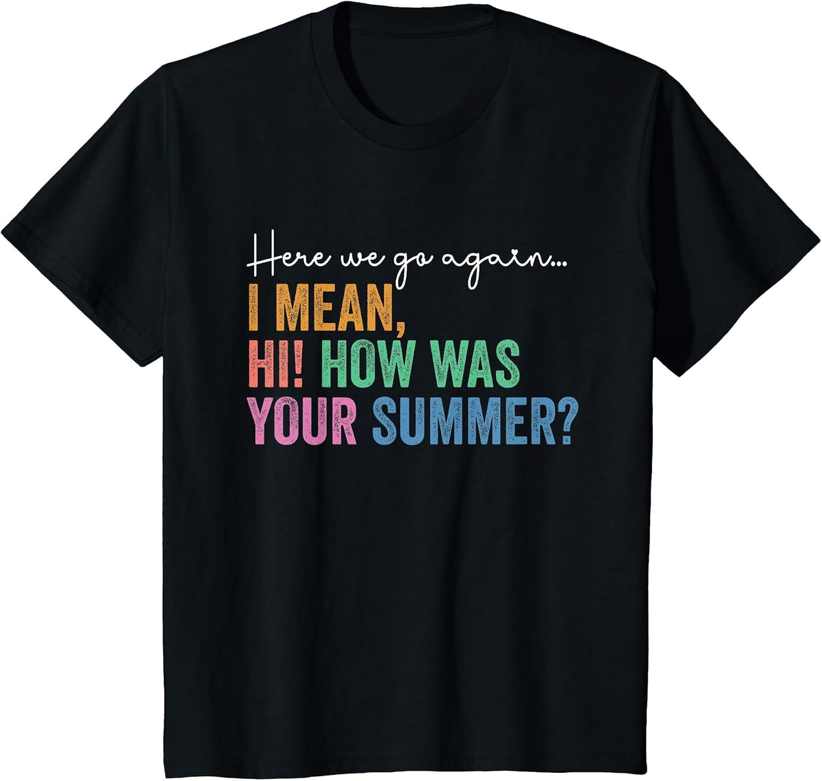 Back to School Gen Z Teacher Tee Here We Go Again T-Shirt - Black