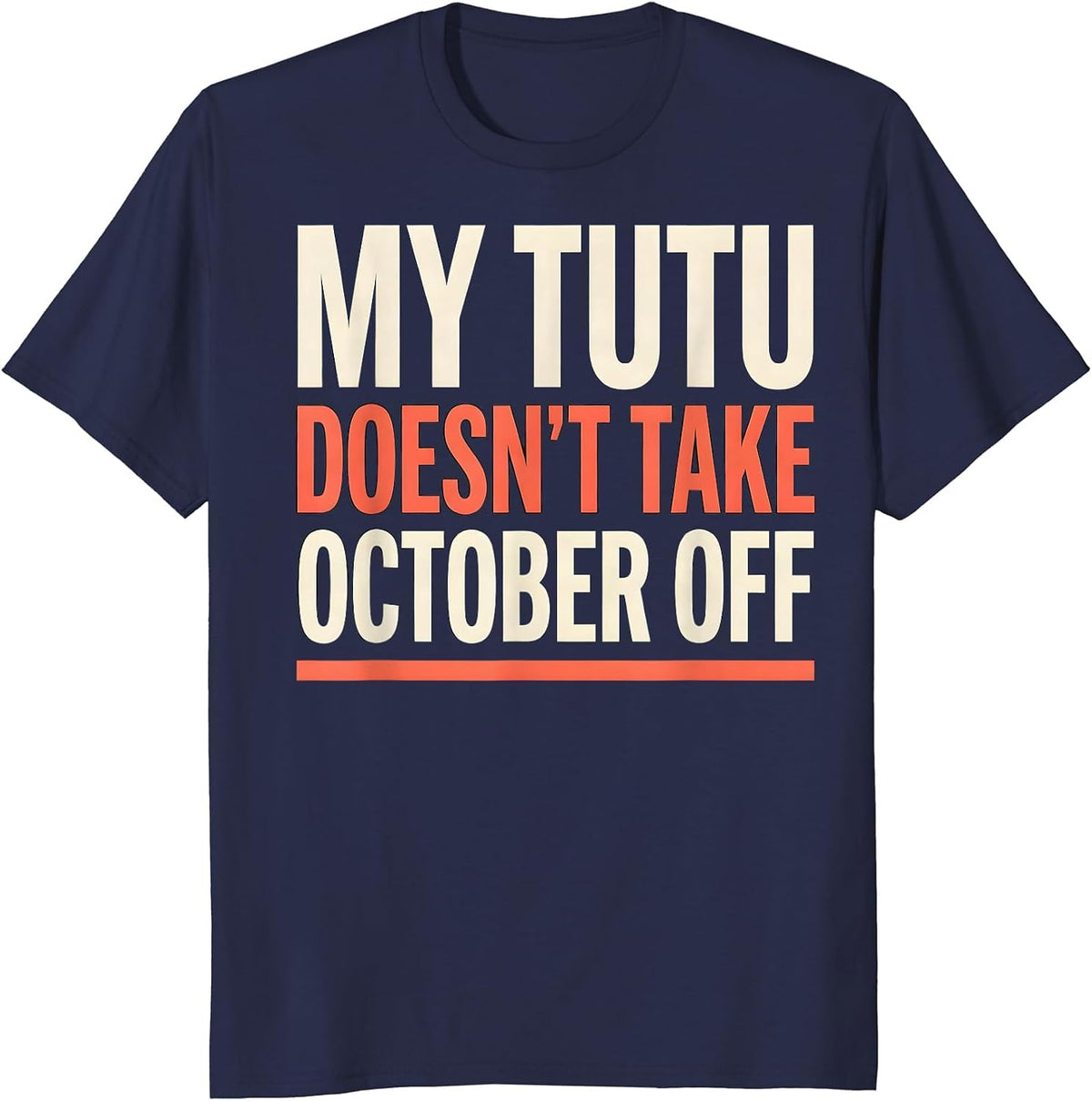 My Tutu Doesn't Take October Off Whimsical Halloween T-Shirt - Navy Blue