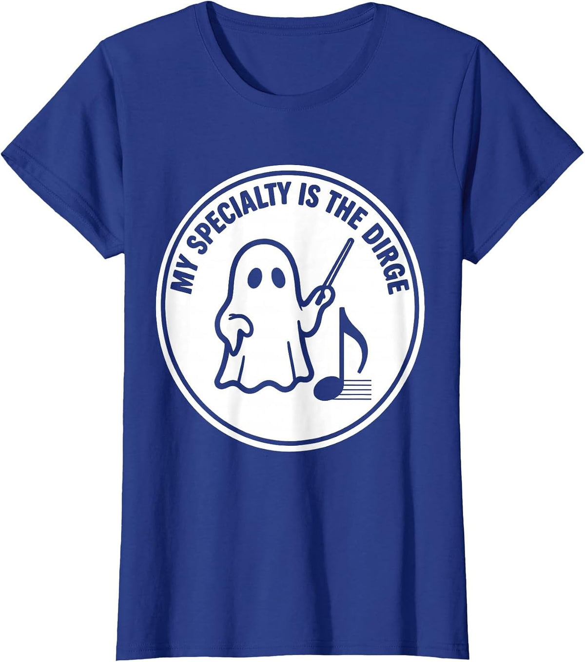 Women's My Specialty Is The Dirge Funny Music Teacher Ghost T-Shirt - Royal Blue
