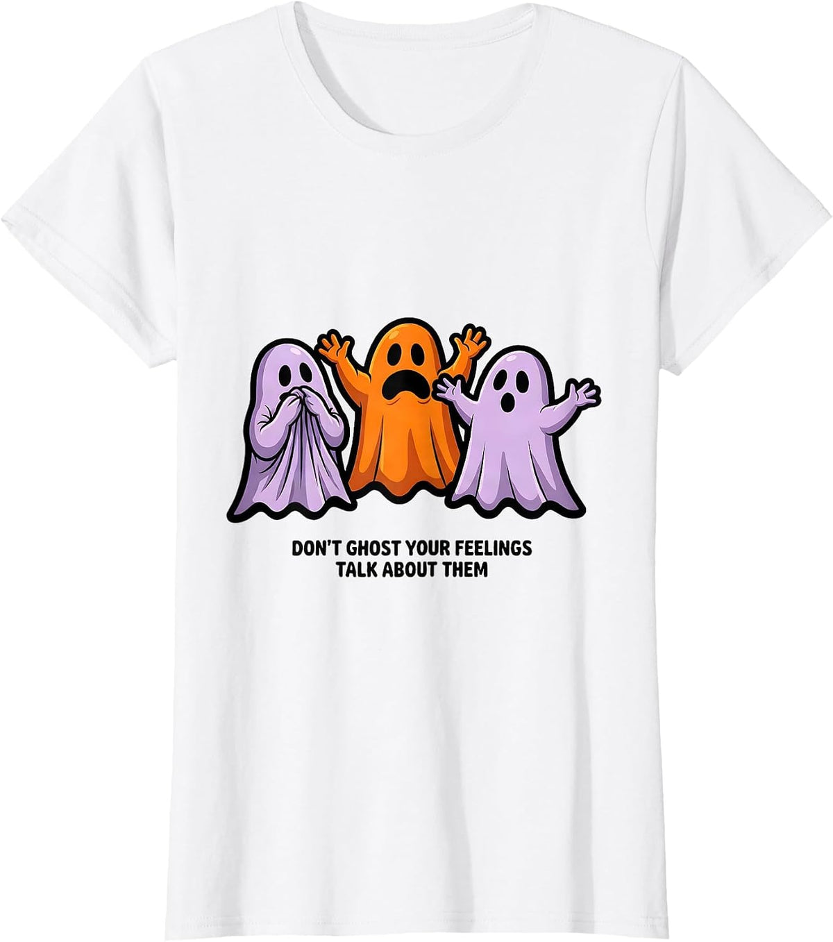 Don't Ghost Your Feelings Talk About Them Mental Health T-Shirt - White