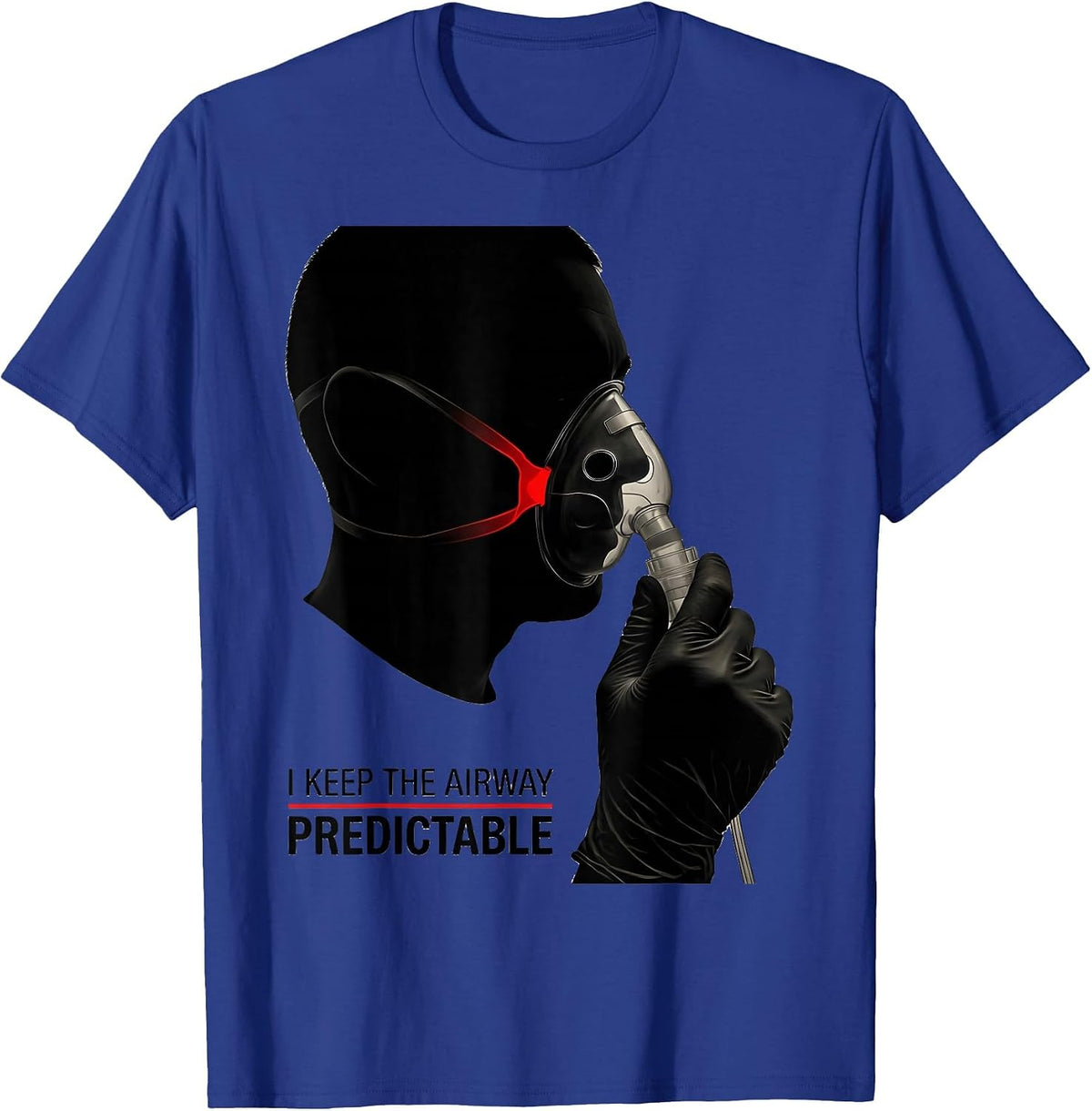 Men's I Keep The Airway Predictable Funny Respiratory Therapist RT T-Shirt - Royal Blue