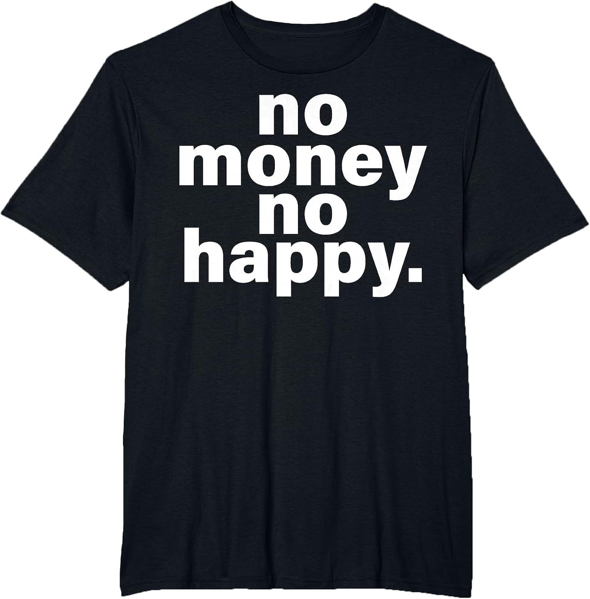 No Money No Happy T-Shirt - Black