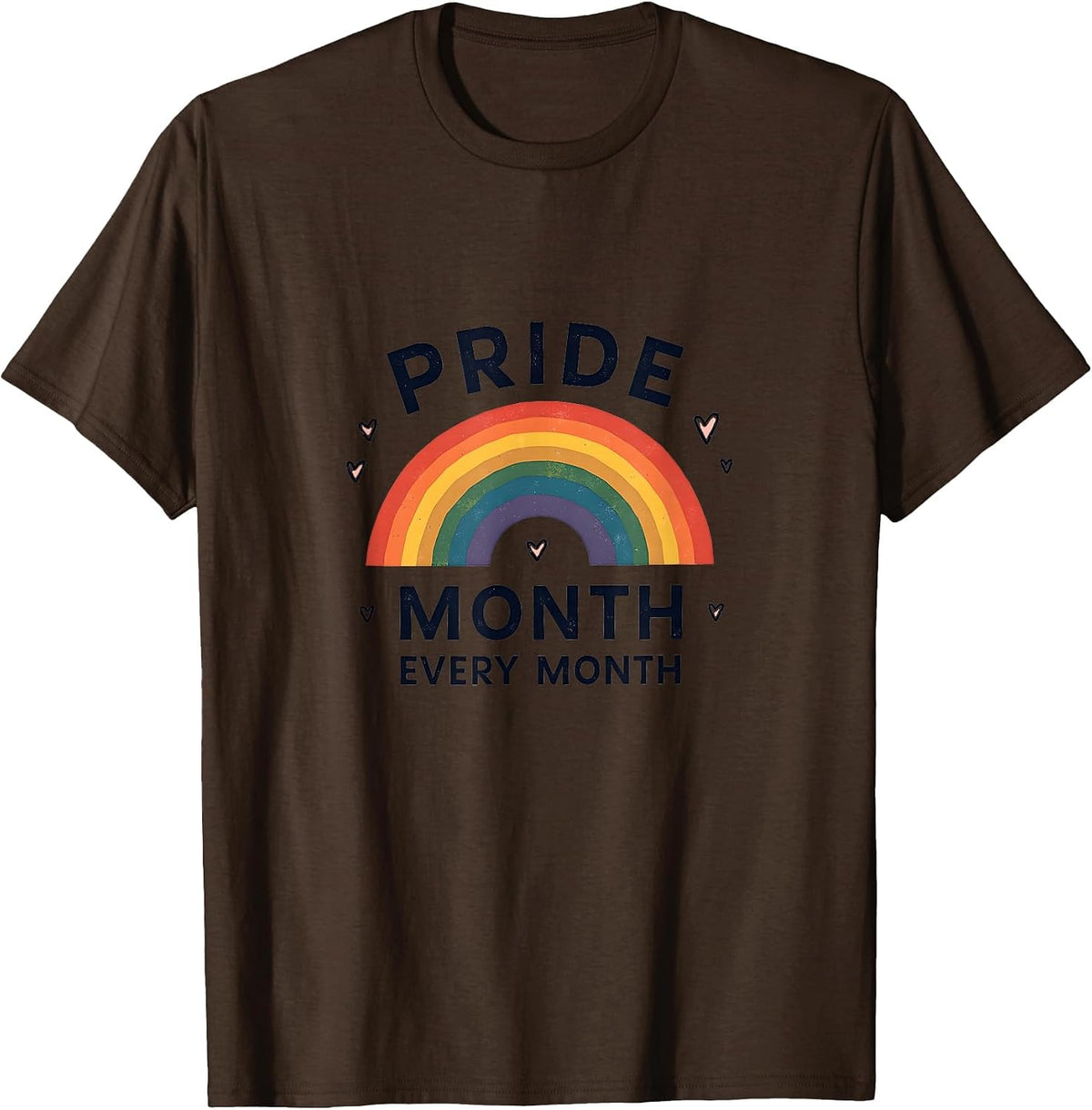 Pride Month Every Month LGBTQ+ Support Design T-Shirt - Brown