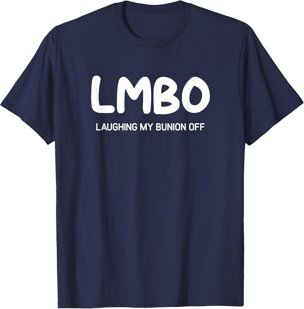 LMBO Laughing My Bunion Off, Funny, Jokes, Sarcastic T-Shirt - Navy Blue