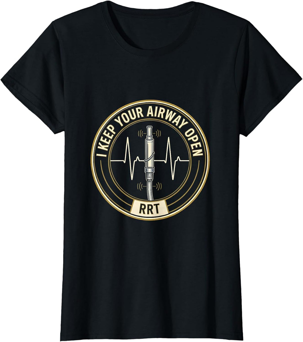 I Keep Your Airway Open RRT Funny Respiratory Therapist T-Shirt - Black