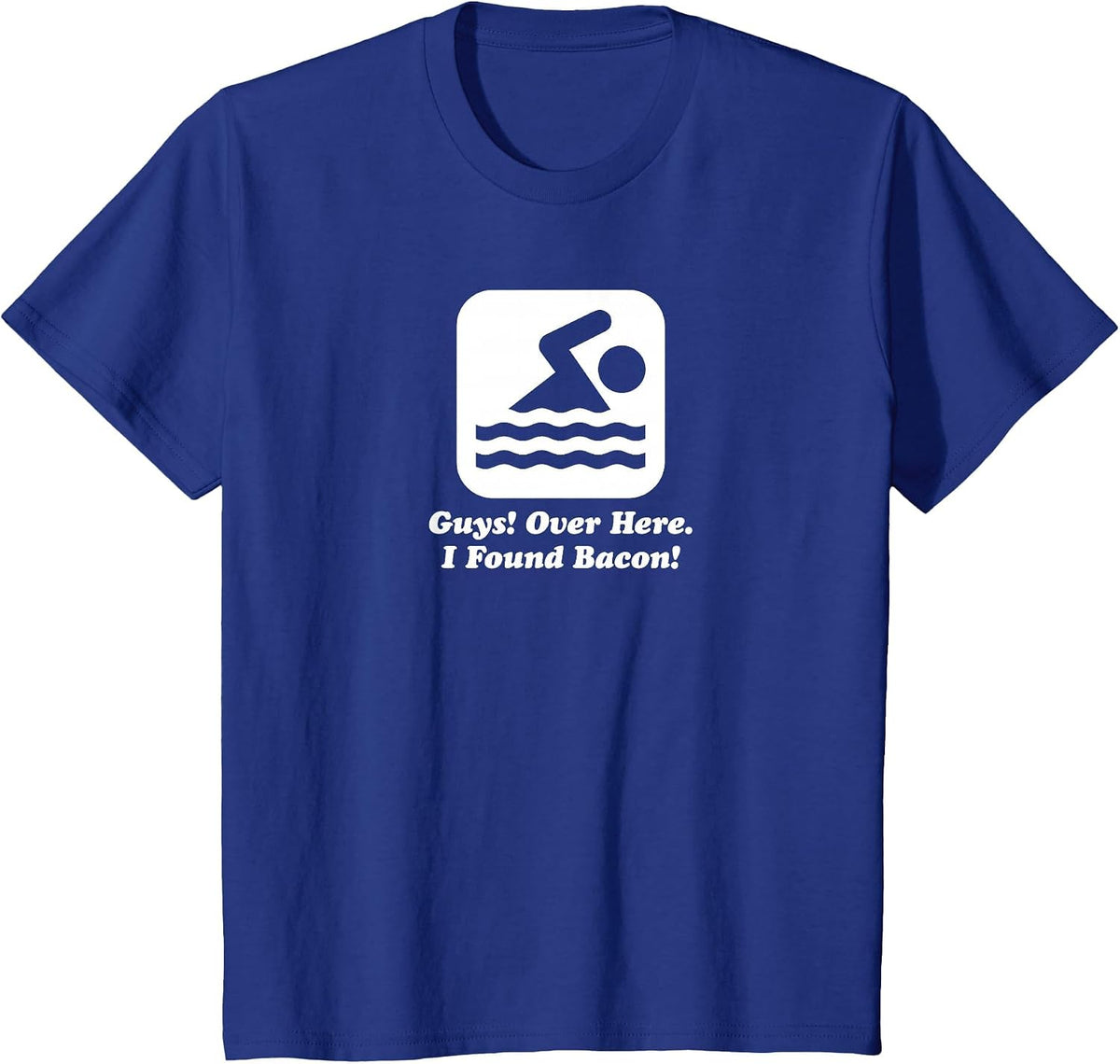 Funny Swimmer Over Here I Found Bacon T-Shirt - Royal Blue