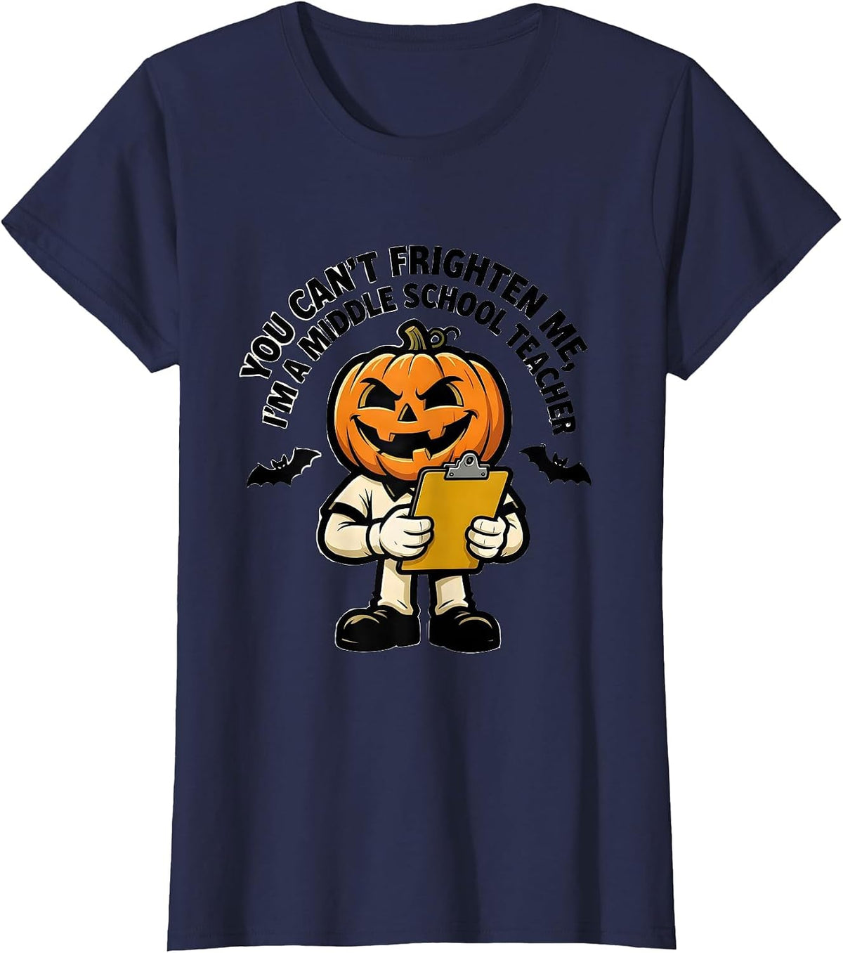 Women's You Can't Frighten Me, I'm A Middle School Teacher Funny T-Shirt - Navy Blue