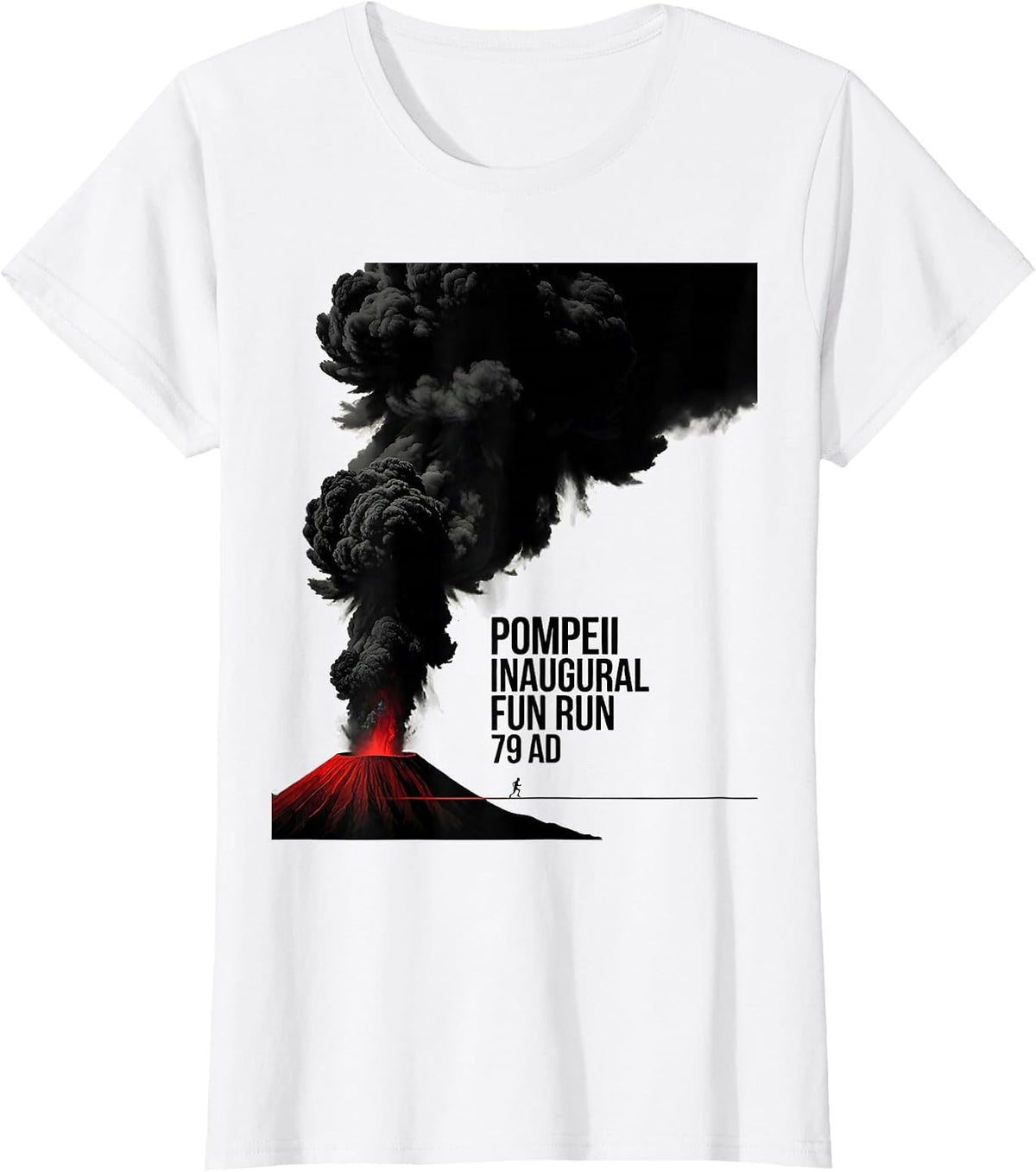 Women's Pompeii Inaugural Fun Run 79 AD Funny Volcano History T-Shirt - White