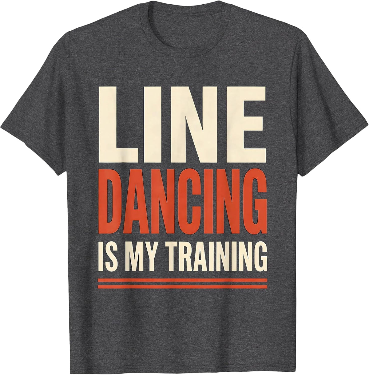 Men's Line Dancing Is My Training Funny Dance Lover Humor T-Shirt - Dark Heather Grey