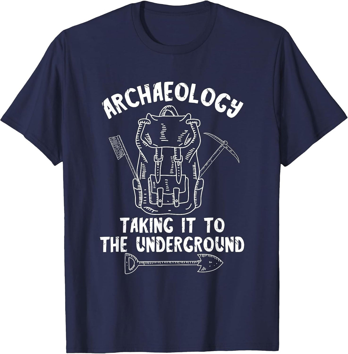 Archaeologist Taking It to The Ground Bag Archaeology T-Shirt - Navy Blue