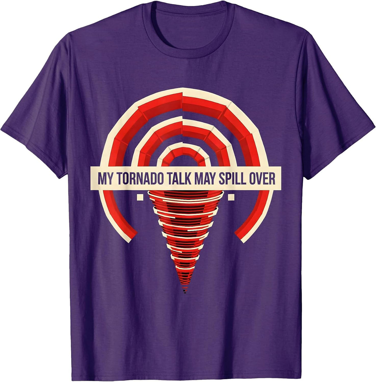 My Tornado Talk May Spill Over Funny Storm Chaser T-Shirt - Purple