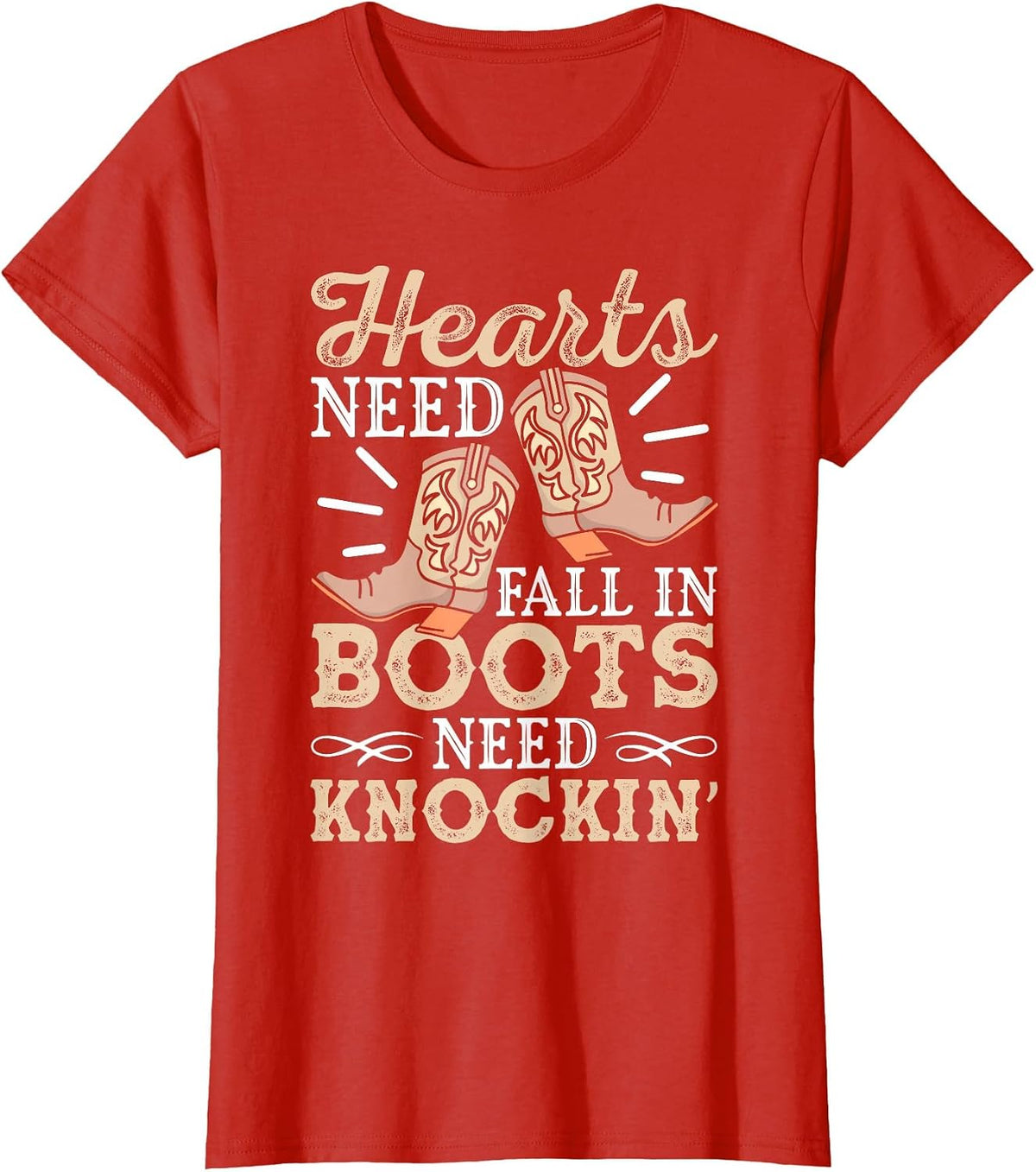 Hearts that Needs Falling Boots Need A Knocking Country Life T-Shirt - Red