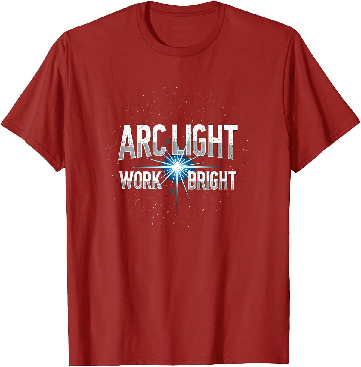 Arc Light Work Bright Welding Design T-Shirt - Cranberry Red