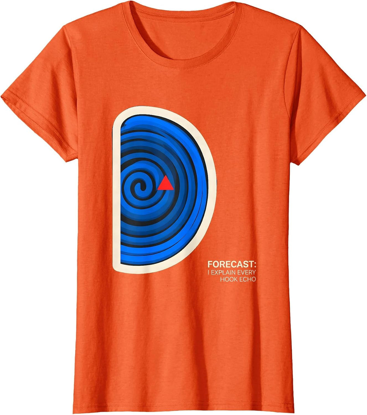 Forecast: I Explain Every Hook Echo Meteorology Storm Chaser T-Shirt - Orange