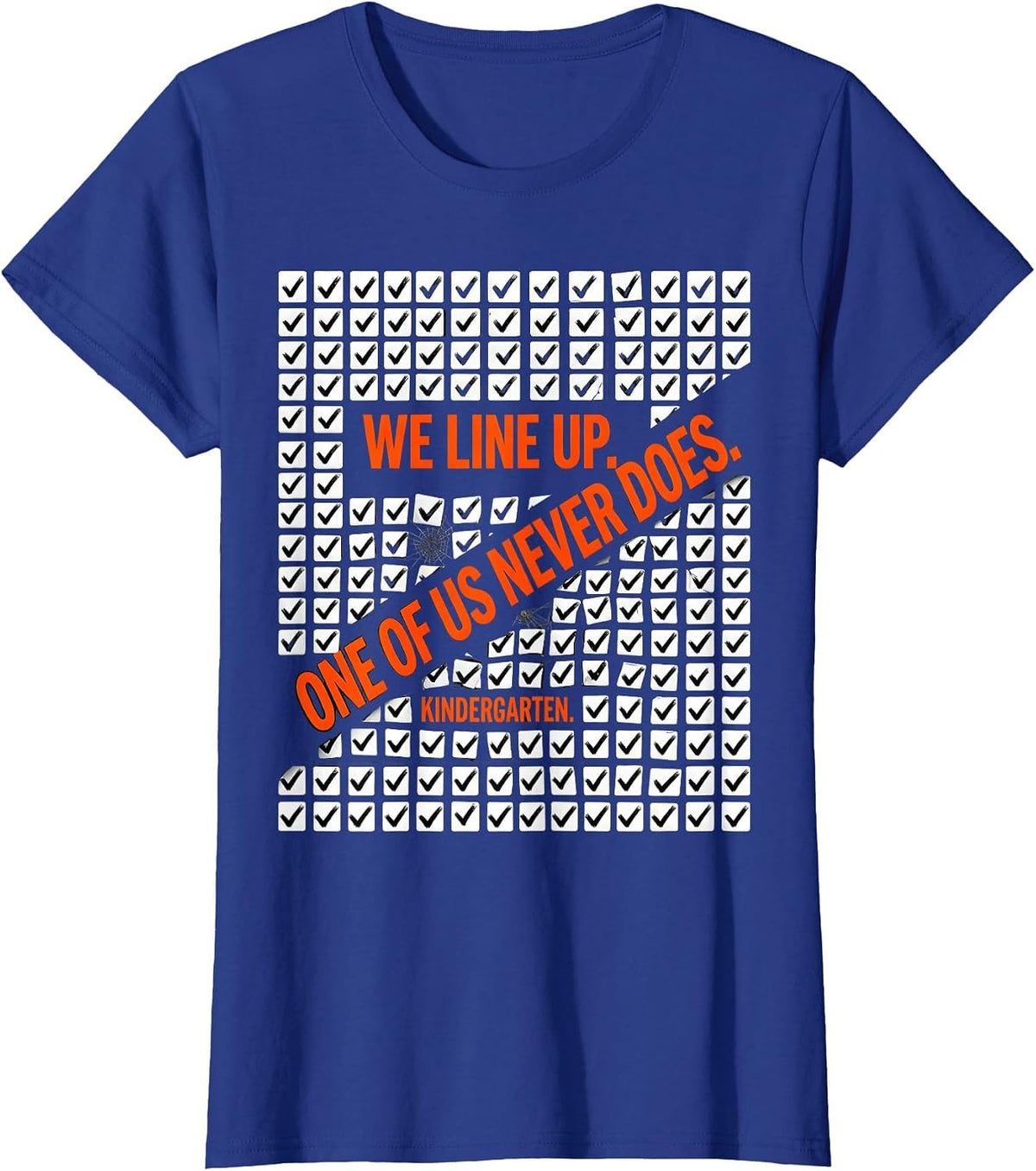 Women's We Line Up One Of Us Never Does Kindergarten Teacher Humor T-Shirt - Royal Blue