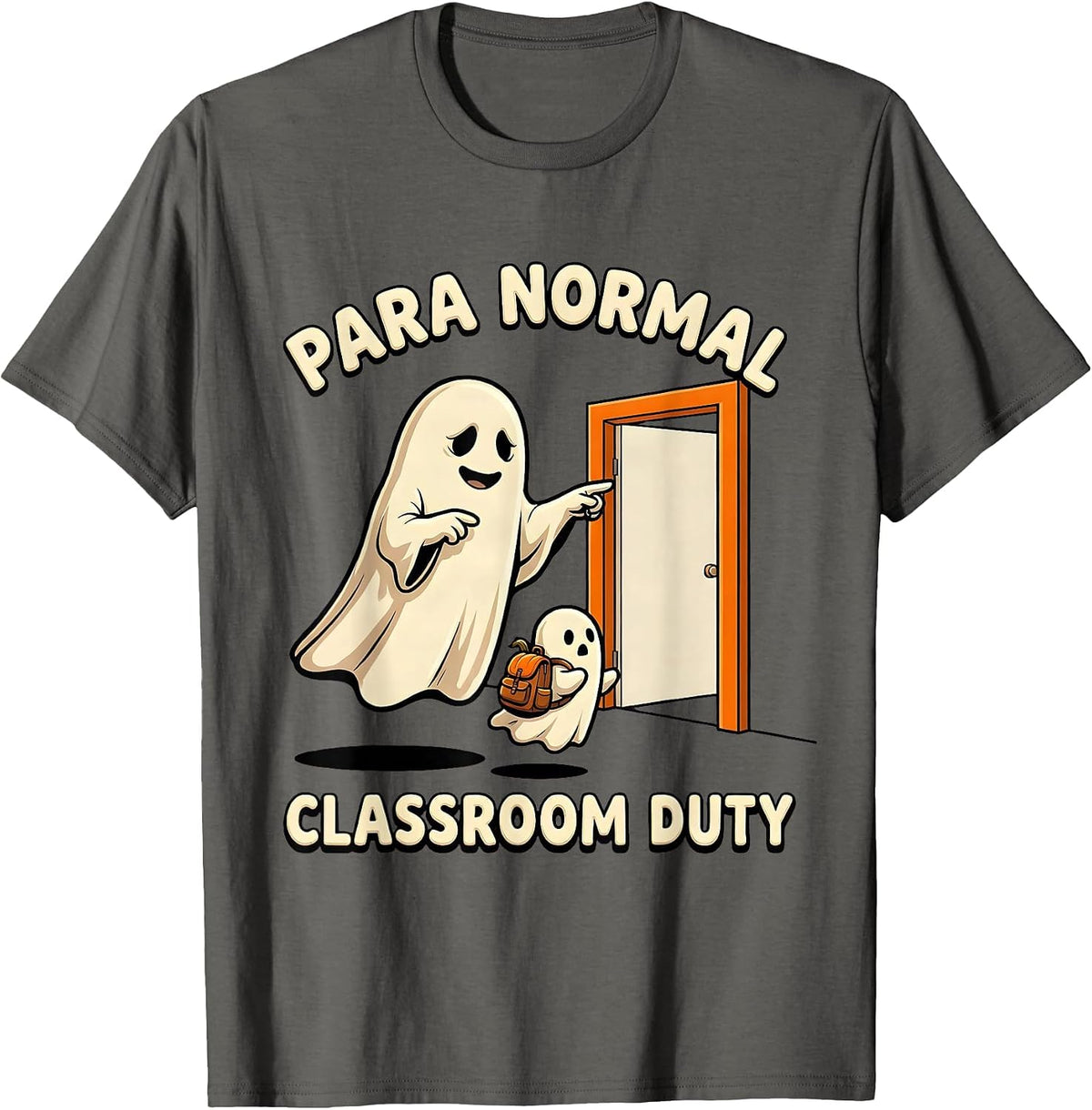 Para Normal Classroom Duty Funny Ghost Paraprofessional T-Shirt - Asphalt Grey
