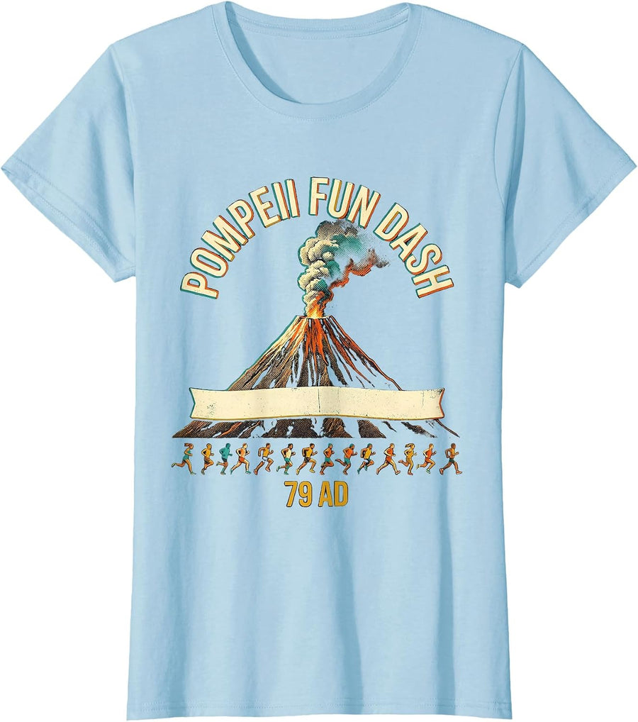 Women's Pompeii Fun Dash 79 AD Funny Volcano History Geography Humor T-Shirt - Baby Blue