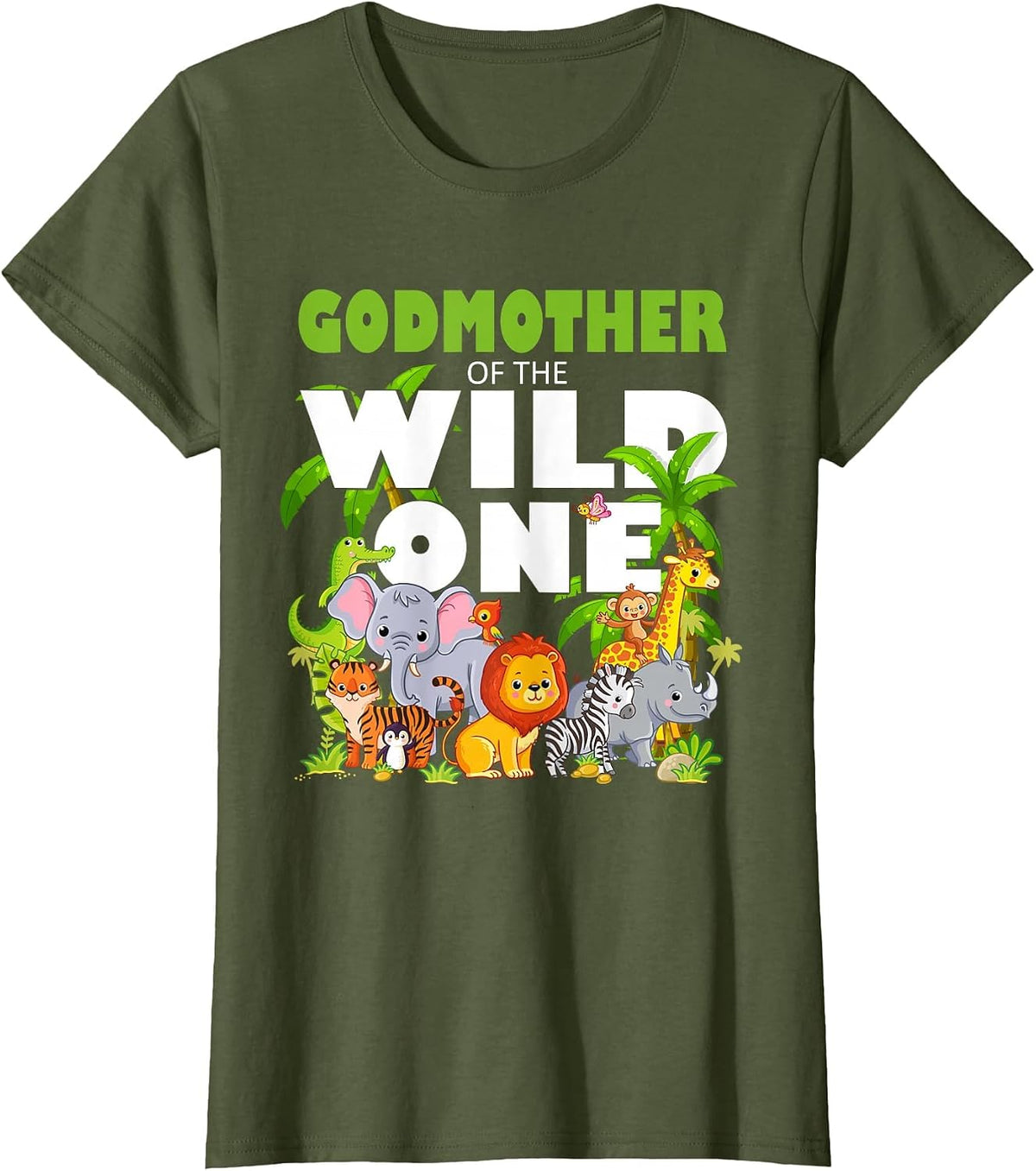 Godmother of the Wild One Zoo Birthday Safari Jungle Animal T-Shirt - Olive Green