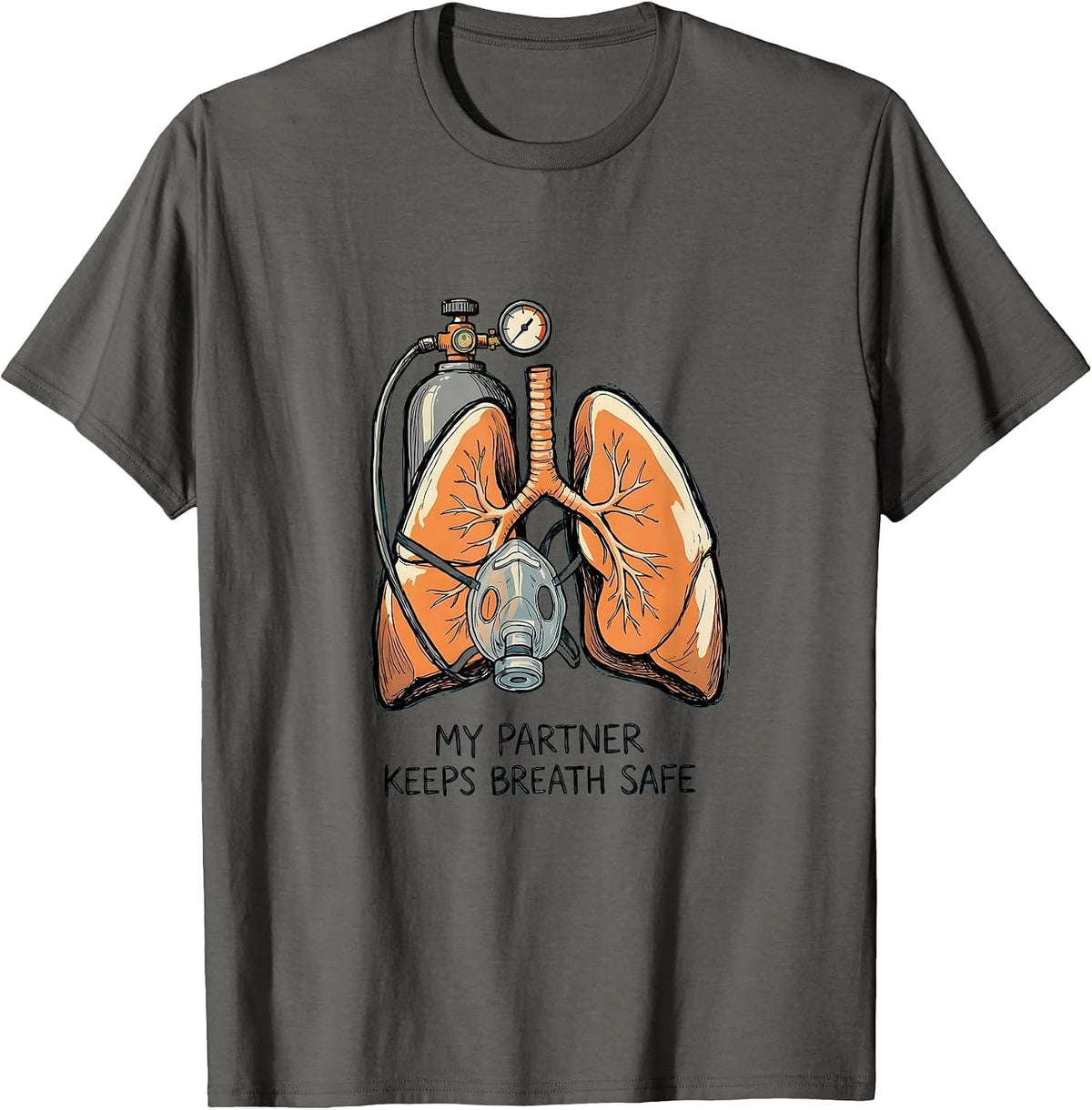My Partner Keeps Breath Safe Funny Respiratory Therapist RT T-Shirt - Asphalt Grey