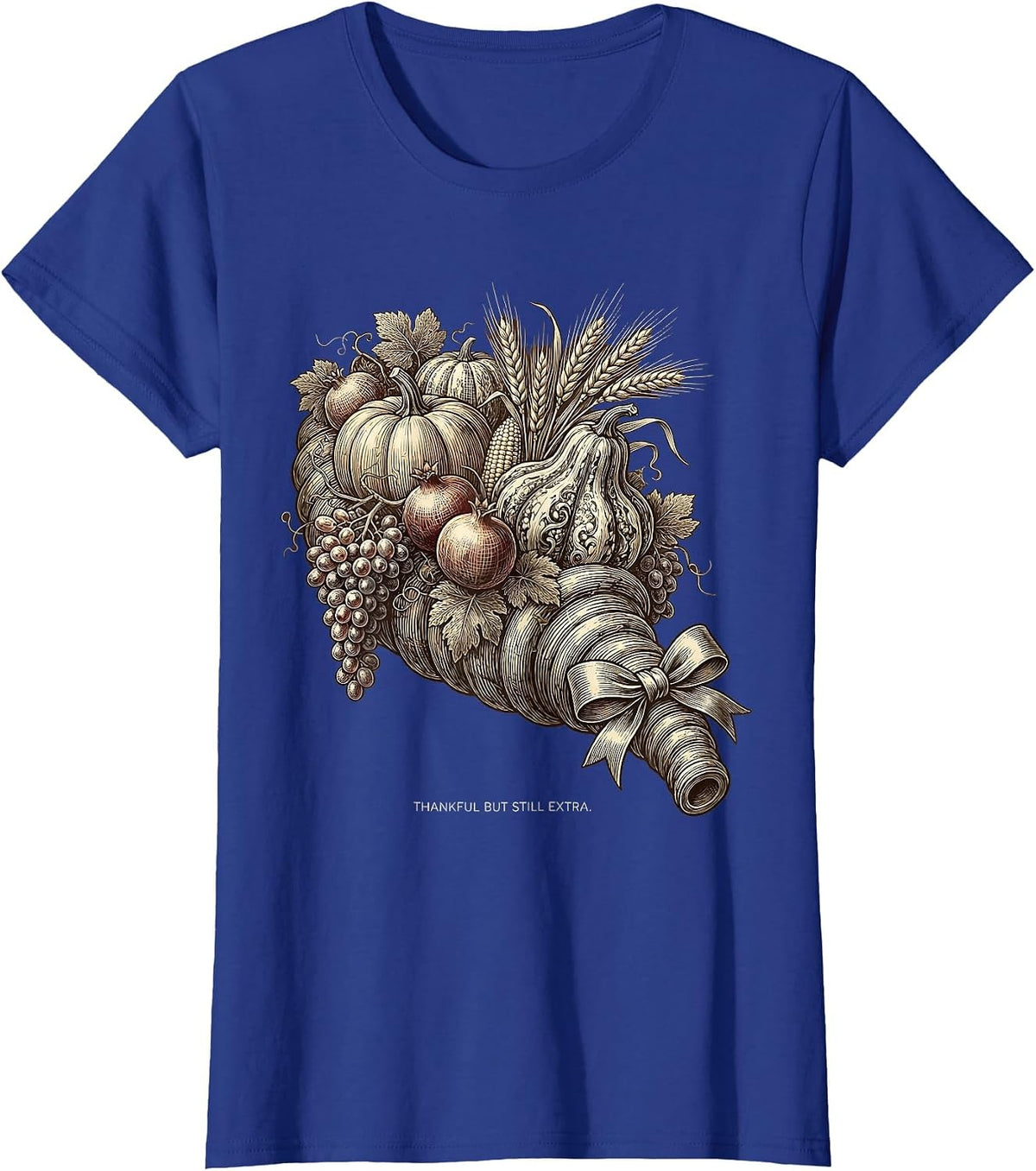 Women's Thankful But Still Extra Funny Thanksgiving Design T-Shirt - Royal Blue