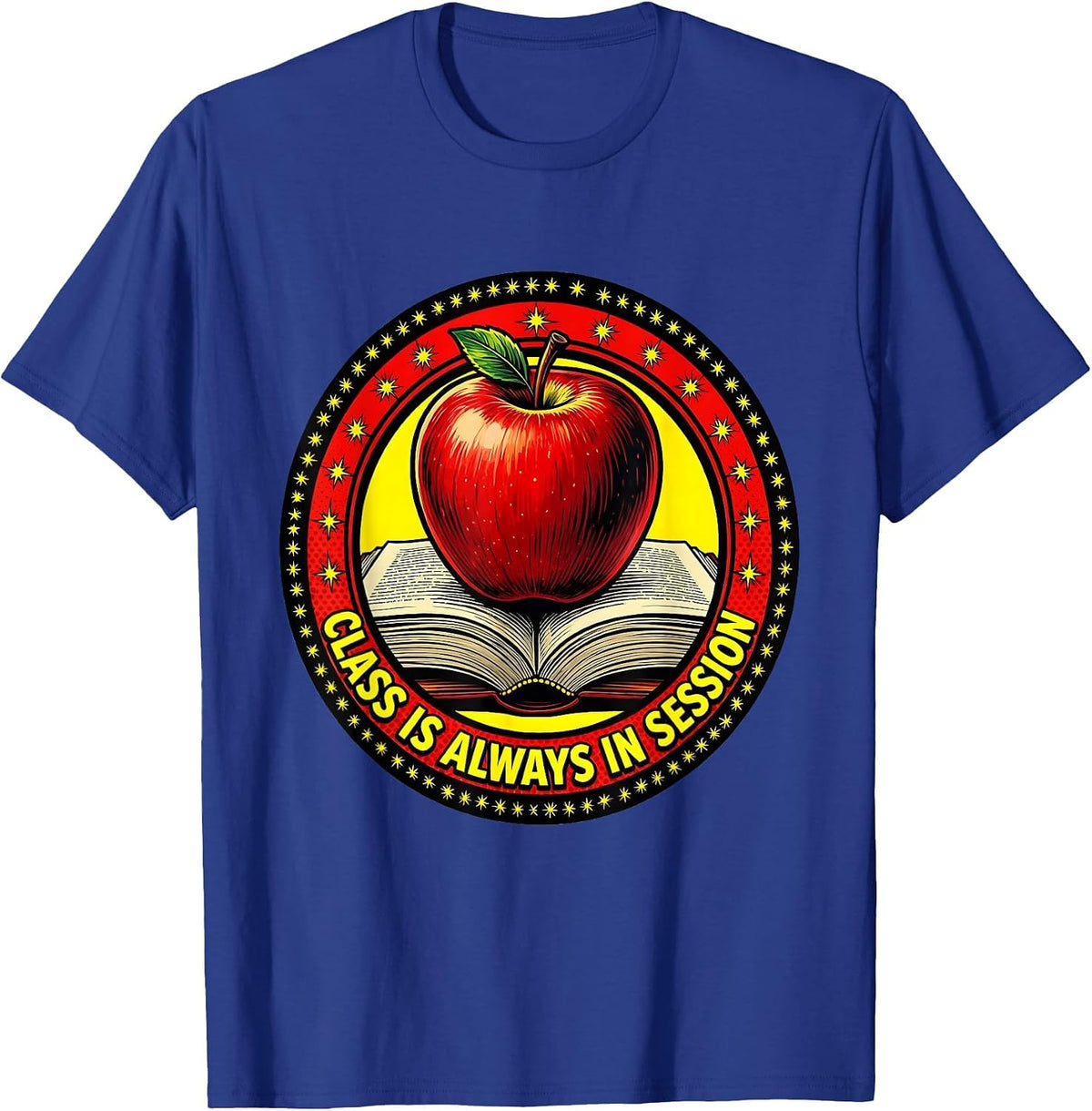 Class Is Always In Session First Grade Teacher T-Shirt - Royal Blue