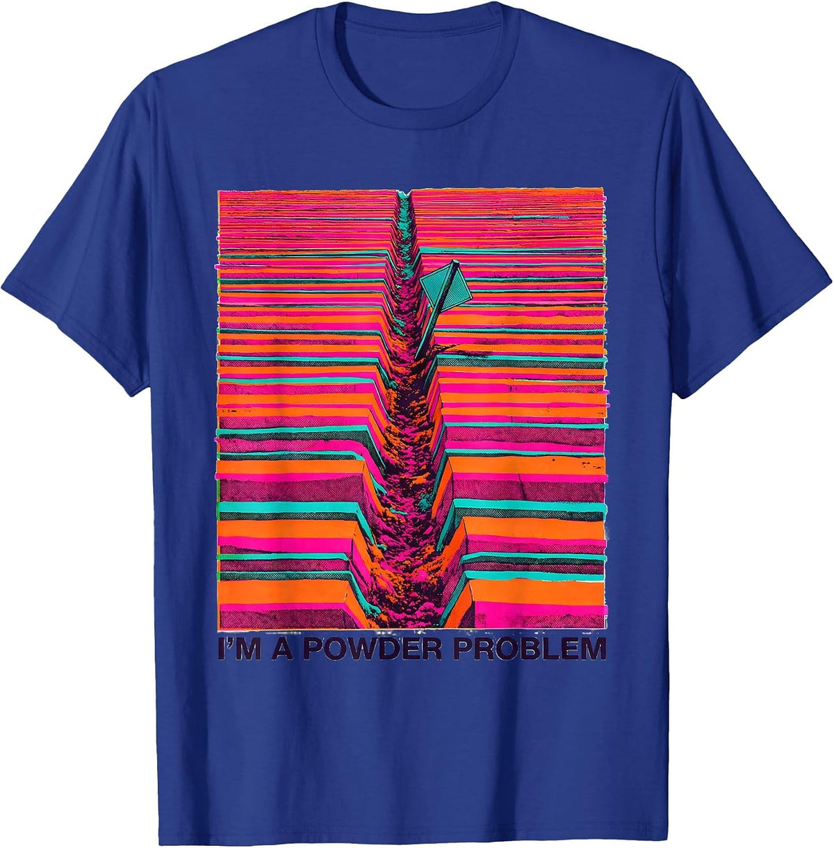 Men's I'm A Powder Problem Funny Ski Snowboarder Gift T-Shirt - Royal Blue