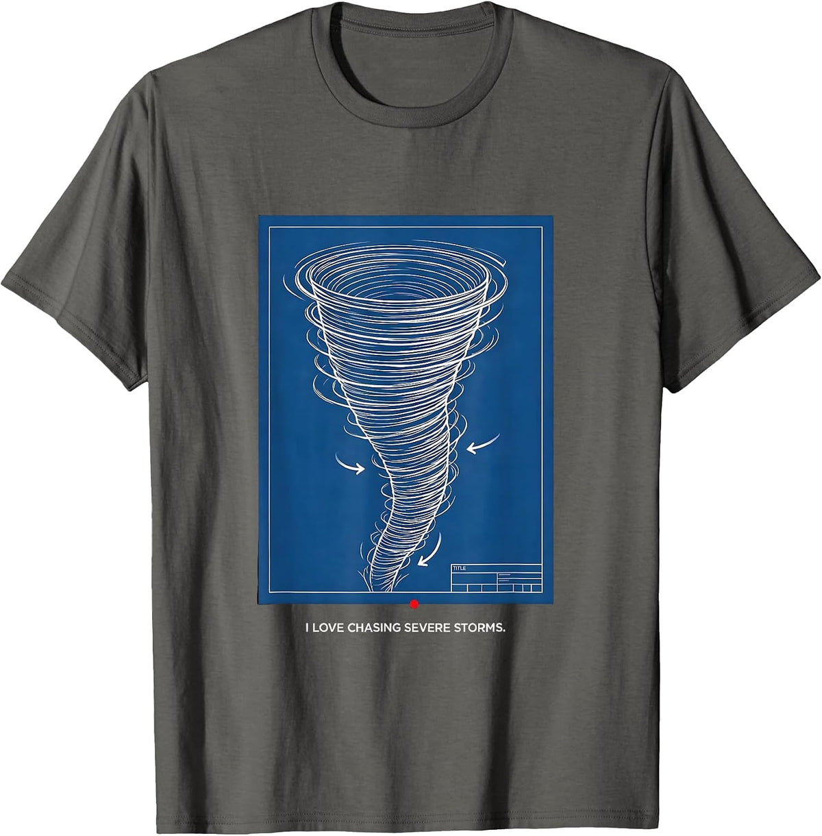 I Love Chasing Severe Storms Funny Storm Chaser Meteorology T-Shirt - Asphalt Grey