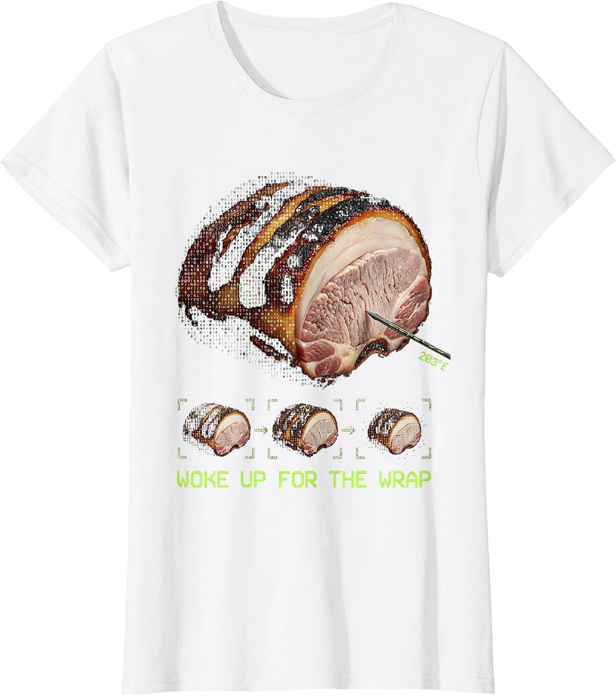 Woke Up For The Wrap Funny BBQ Grilling Pork Pulled Pork T-Shirt - White